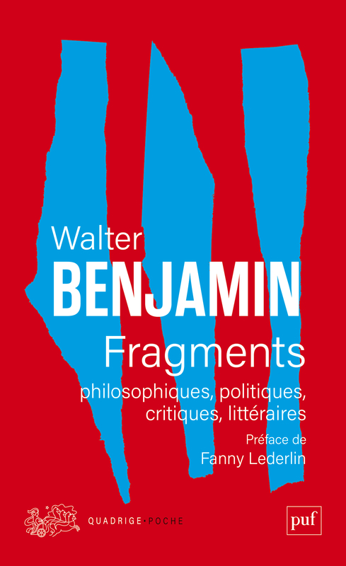 Fragments philosophiques, politiques, critiques, littéraires - Walter BENJAMIN - PUF