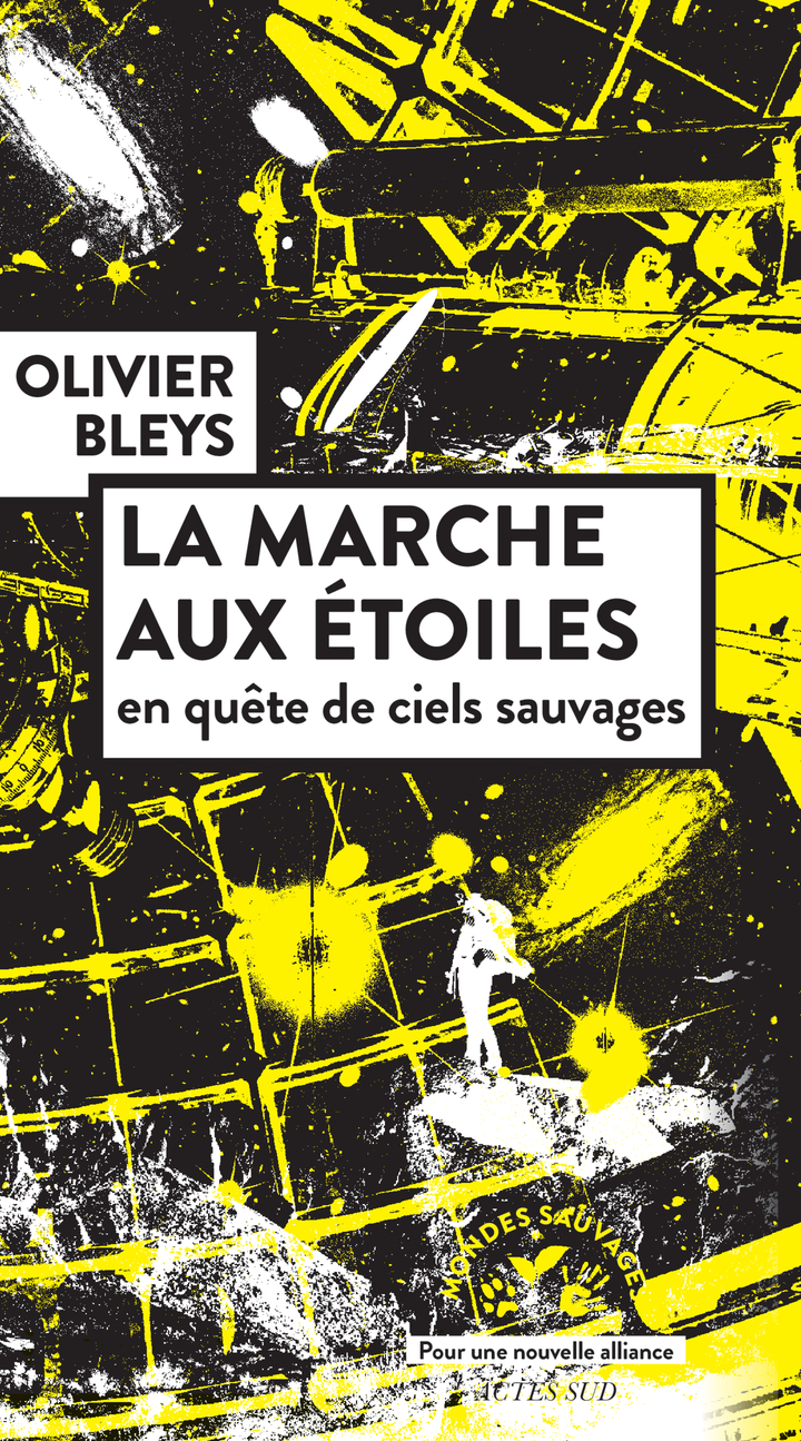 La marche aux étoiles - Olivier Bleys - ACTES SUD