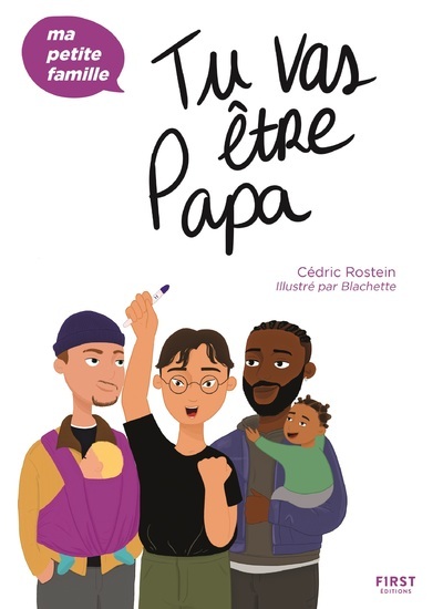 Tu vas être papa - Ma petite famille - Cédric Rostein - FIRST