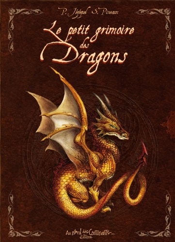 Le petit grimoire des dragons - Jézéquel Patrick - BORD CONTINENTS