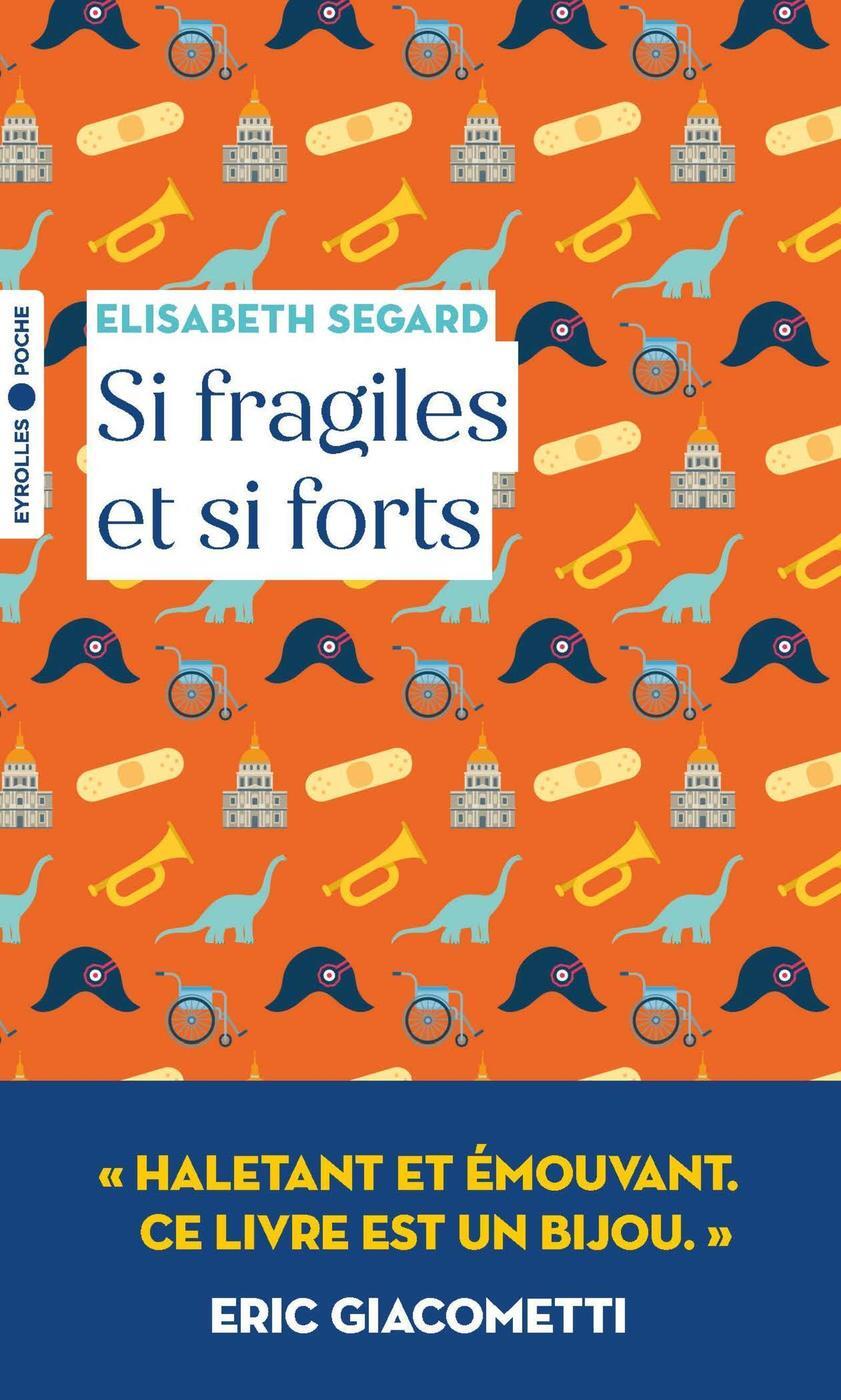 Si fragiles et si forts - Elisabeth Segard - EYROLLES