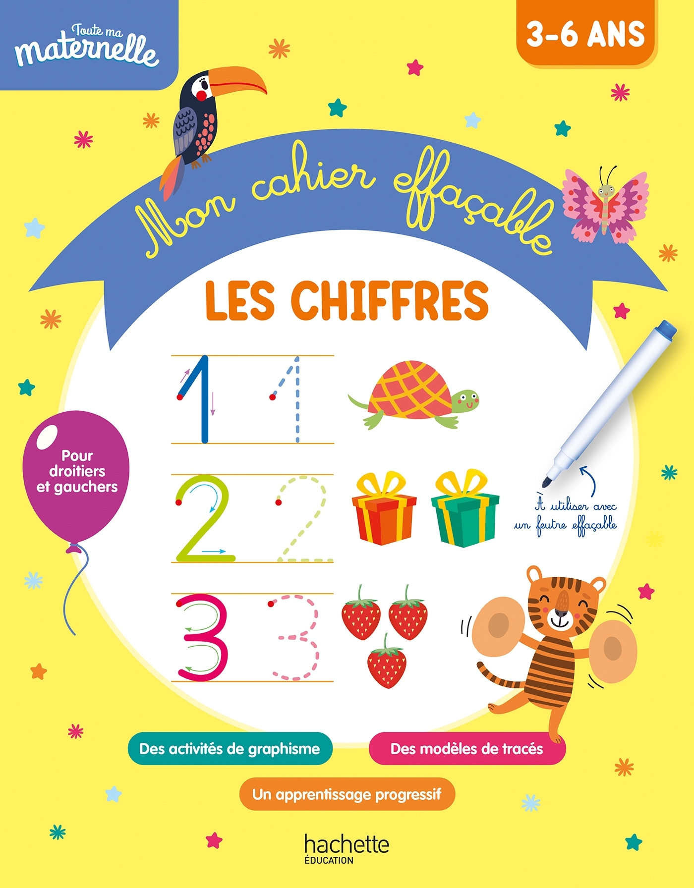 Toute ma maternelle Mon cahier effaçable d'écriture : Les chiffres 3-6 ans - Alain Boyer - HACHETTE EDUC