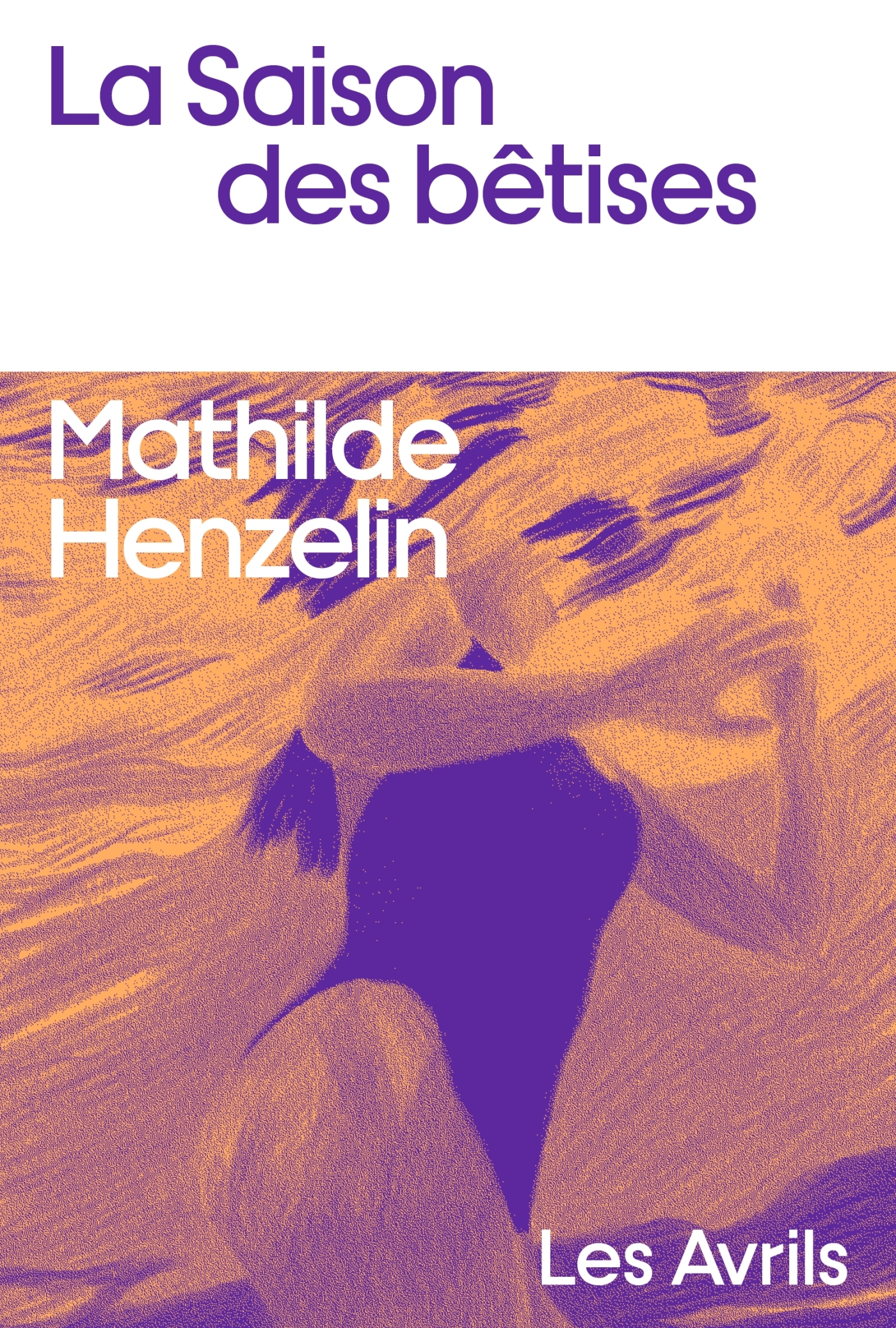 La Saison des bêtises - Mathilde HENZELIN - LES AVRILS