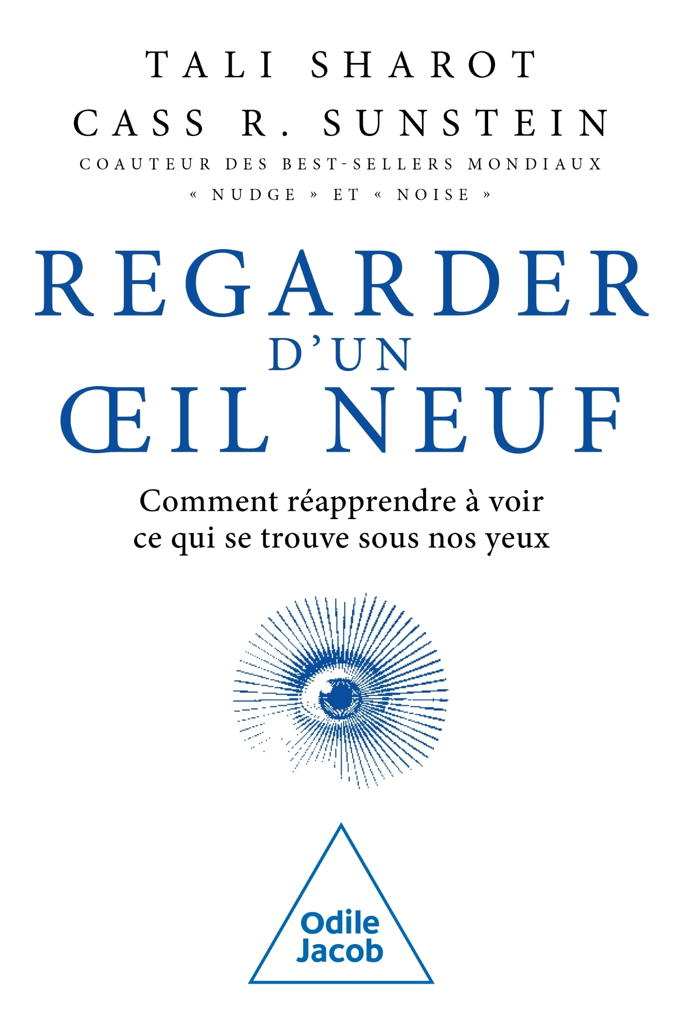 Regarder d'un oeil neuf -  Cass R. SUNSTEIN - JACOB