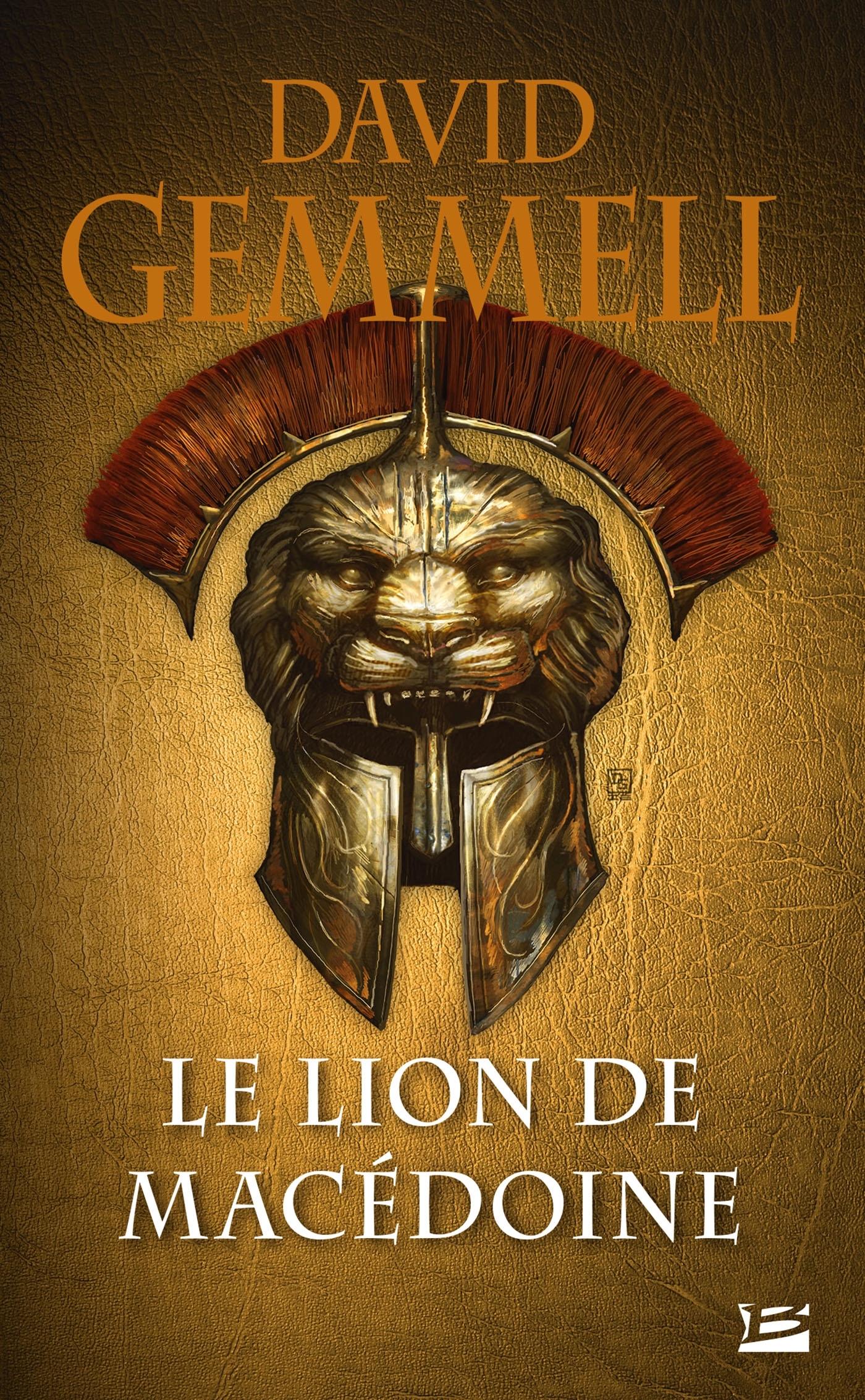 Le Lion de Macédoine, T1 : Le Lion de Macédoine - David Gemmell - BRAGELONNE