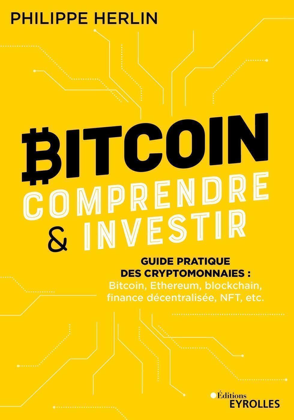 Bitcoin : comprendre et investir - Philippe Herlin - EYROLLES