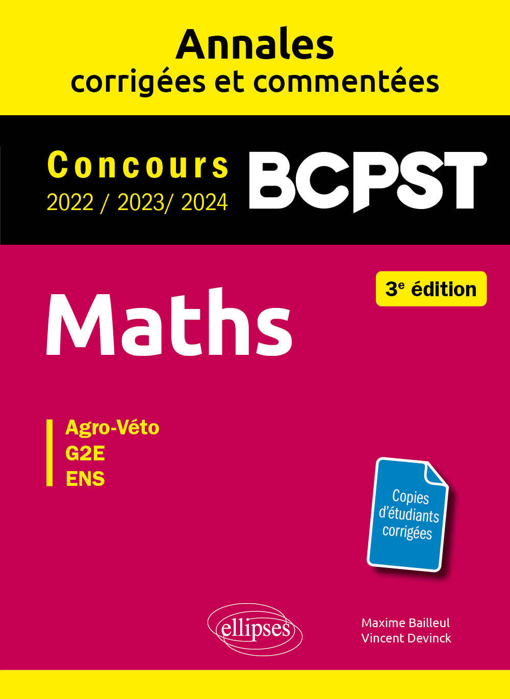 Maths BCPST - Annales corrigées et commentées 2022-2023-2024 - Maxime Bailleul - ELLIPSES