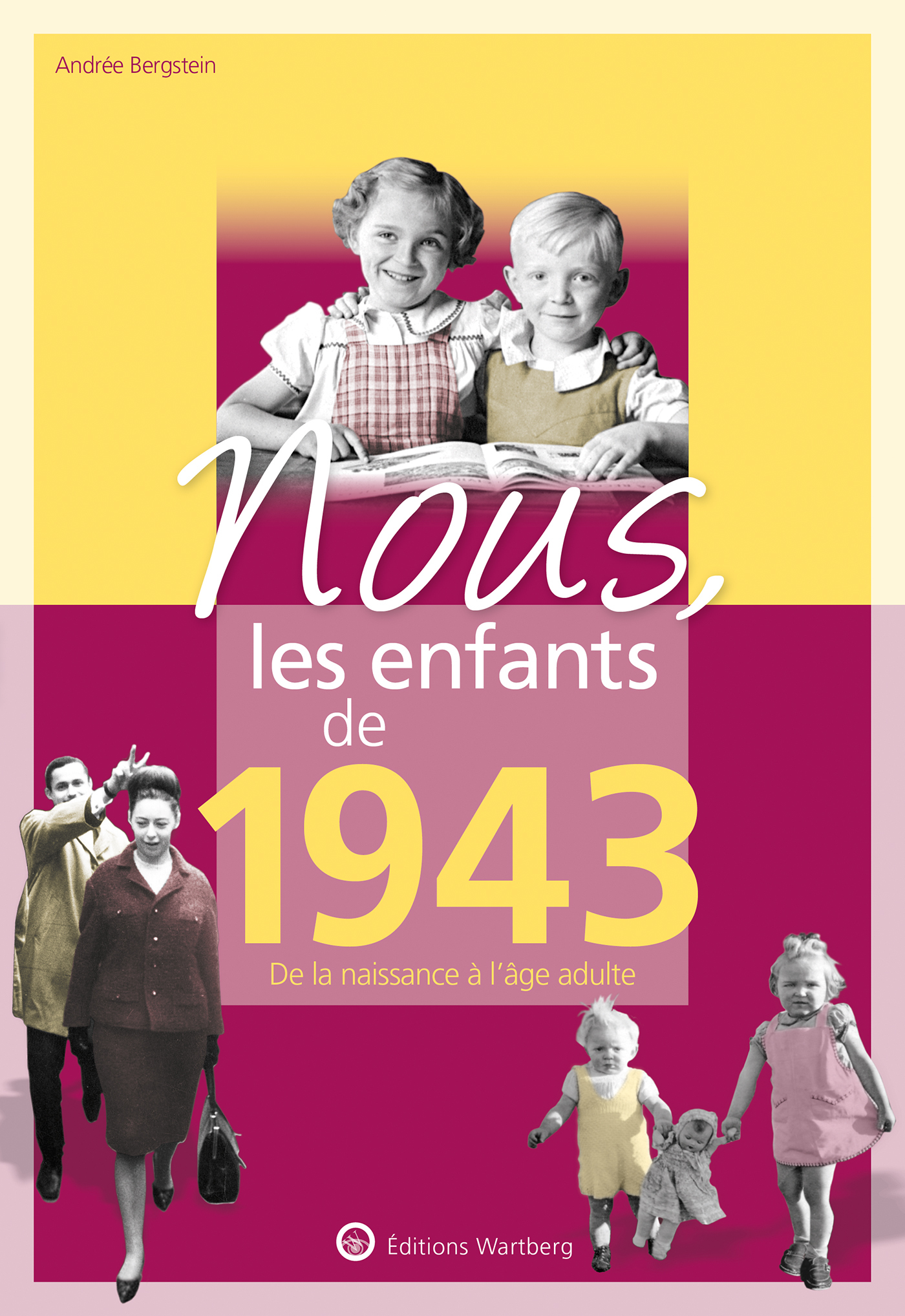 Nous, les enfants de 1943 - Andrée Bergstein - WARTBERG