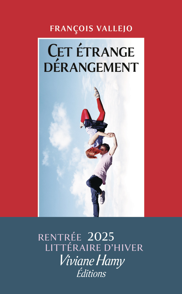 Cet étrange dérangement - François Vallejo - VIVIANE HAMY Cet étrange dérangement - François Vallejo - VIVIANE HAMY