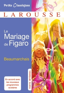 LE MARIAGE DE FIGARO - Pierre-Augustin Caron de Beaumarchais - LAROUSSE
