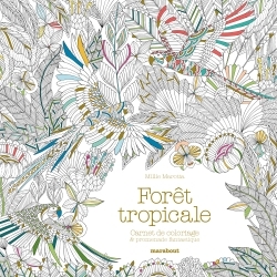 Carnet de coloriage Forêt tropicale - Millie Marotta - MARABOUT