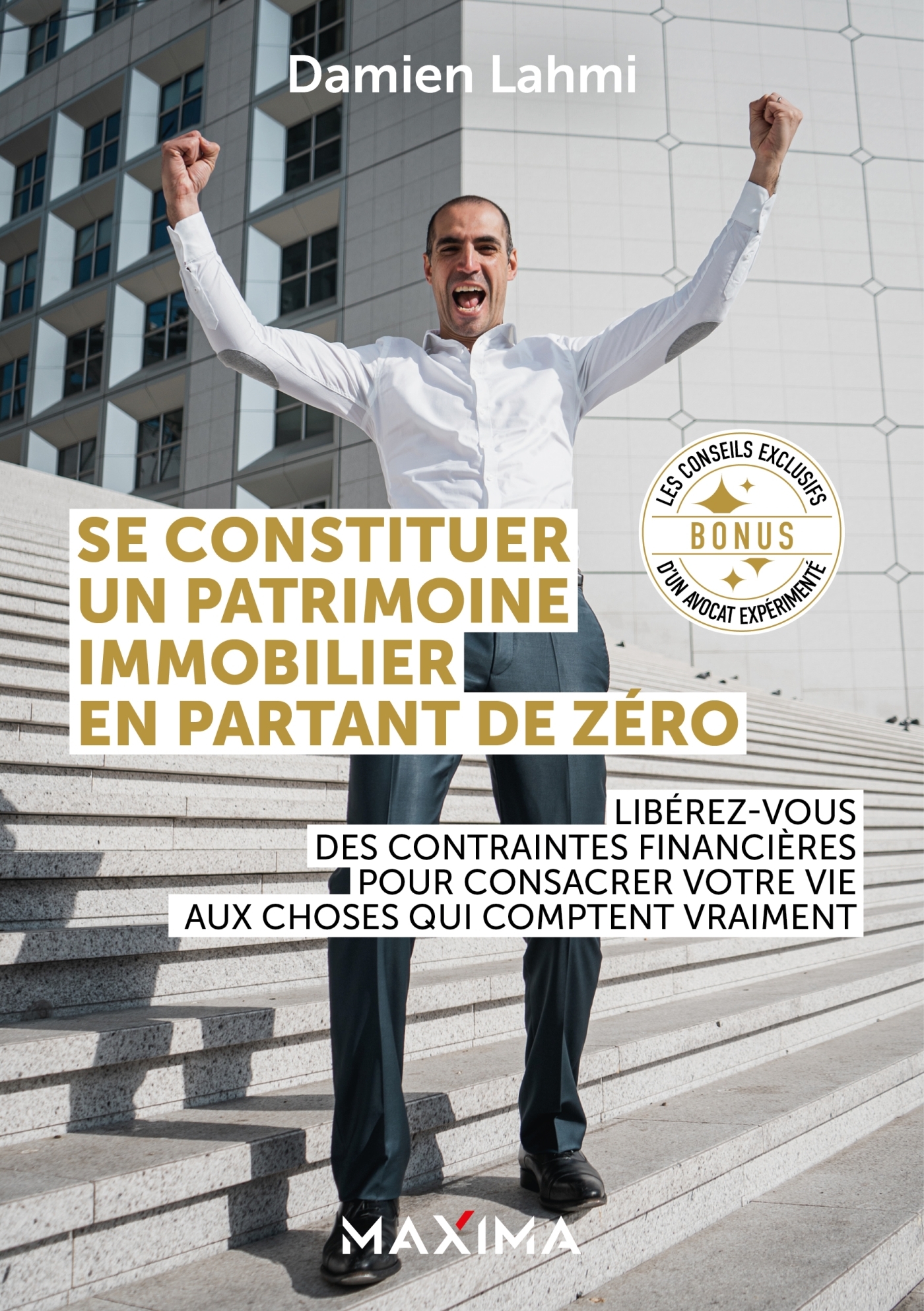 Se constituer un patrimoine immobilier en partant de zéro - Damien Lahmi - MAXIMA L MESNIL