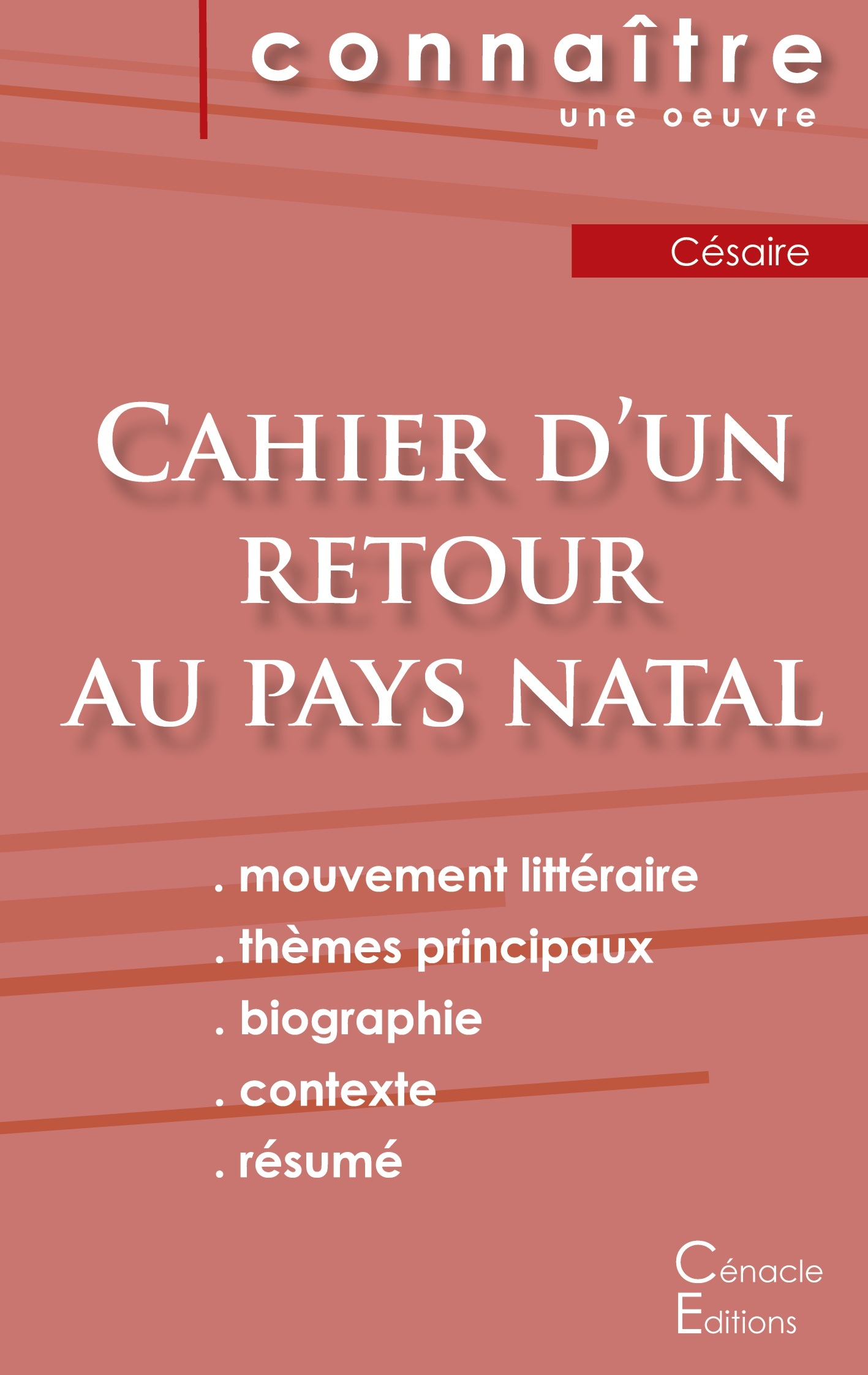 Fiche de lecture Cahier d'un retour au pays natal de Césaire (Analyse littéraire de référence et résumé complet) - Aimé Césaire - CENACLE