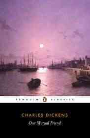 Our Mutual Friend - DICKENS, CHARLES - PENGUIN UK Our Mutual Friend - DICKENS, CHARLES - PENGUIN UK