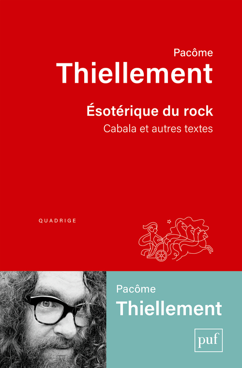 Esotérique du rock - Pacôme Thiellement - PUF Esotérique du rock - Pacôme Thiellement - PUF