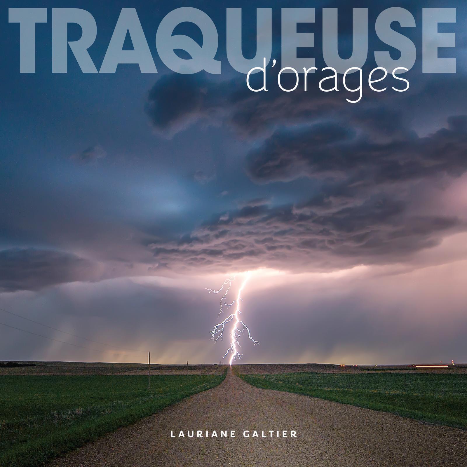 Traqueuse d'orages - Lauriane GALTIER - OMNISCIENCE Traqueuse d'orages - Lauriane GALTIER - OMNISCIENCE