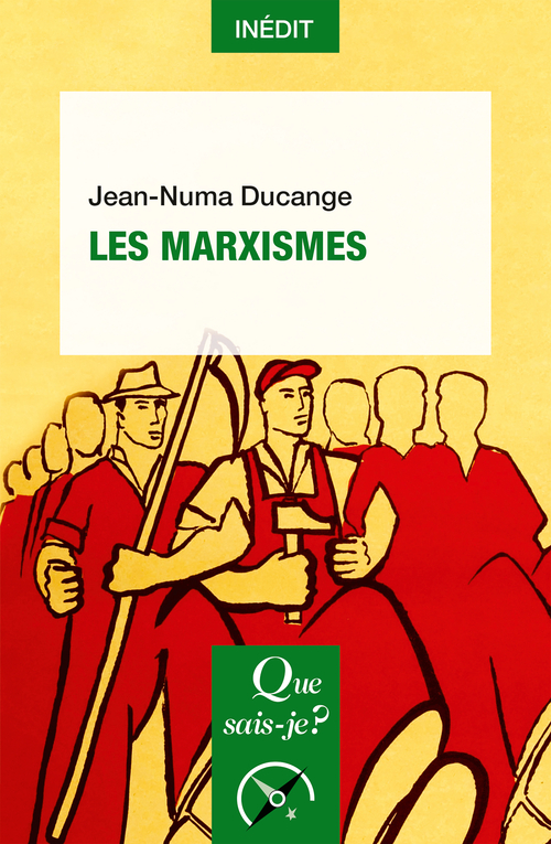Les Marxismes - Jean-Numa Ducange - QUE SAIS JE