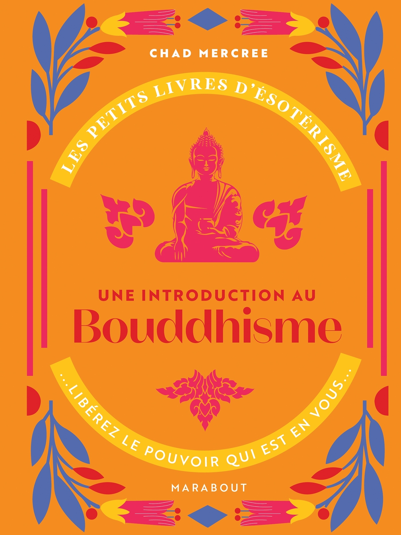 Les petits livres d'ésotérisme : Introduction à la pensée de Bouddha - XXX - MARABOUT