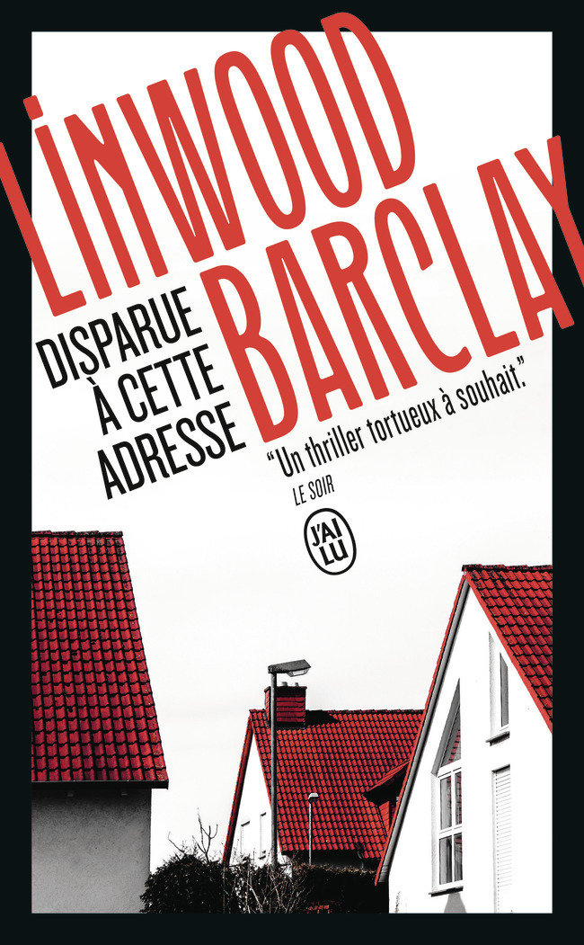 Disparue à cette adresse - Linwood Barclay - J'AI LU Disparue à cette adresse - Linwood Barclay - J'AI LU