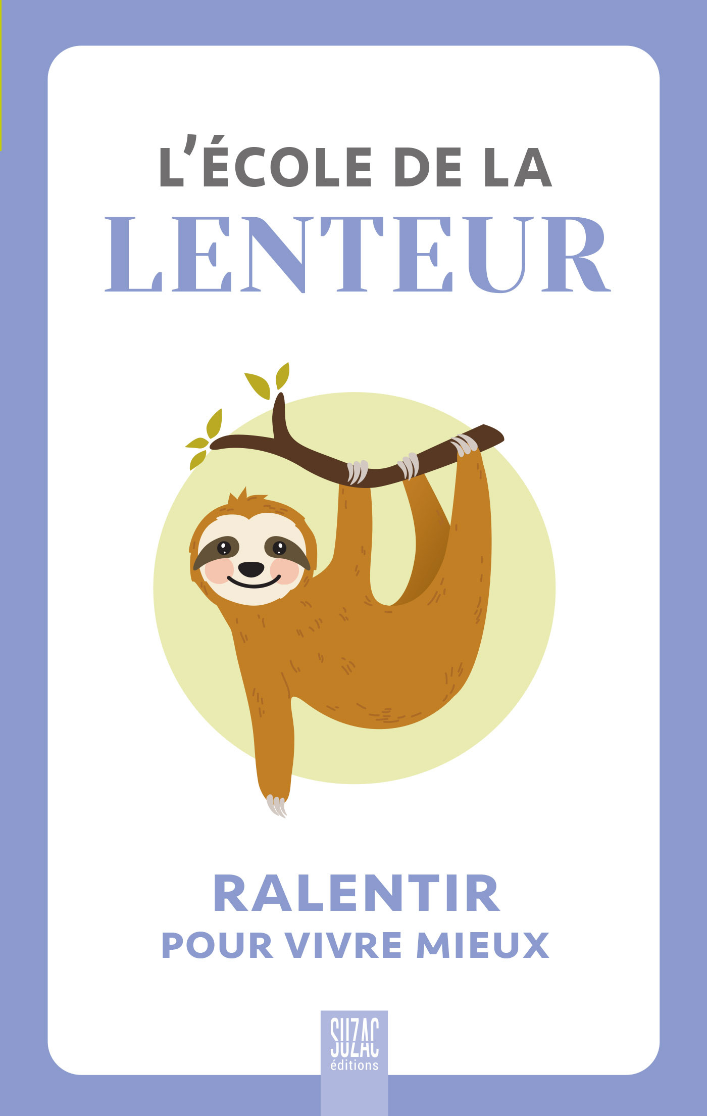 L'école de la lenteur, ralentir pour vivre mieux -  Collectif - SUZAC