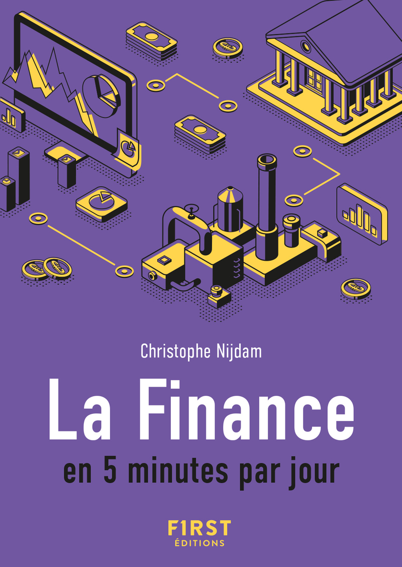 Le Petit livre de la finance en 5 minutes par jour - Christophe Nijdam - FIRST Le Petit livre de la finance en 5 minutes par jour - Christophe Nijdam - FIRST