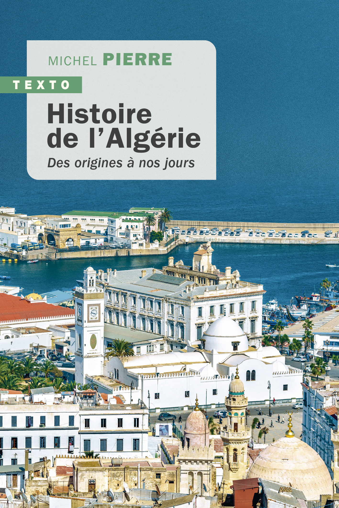 Histoire de l'Algérie - Michel Pierre - TALLANDIER Histoire de l'Algérie - Michel Pierre - TALLANDIER