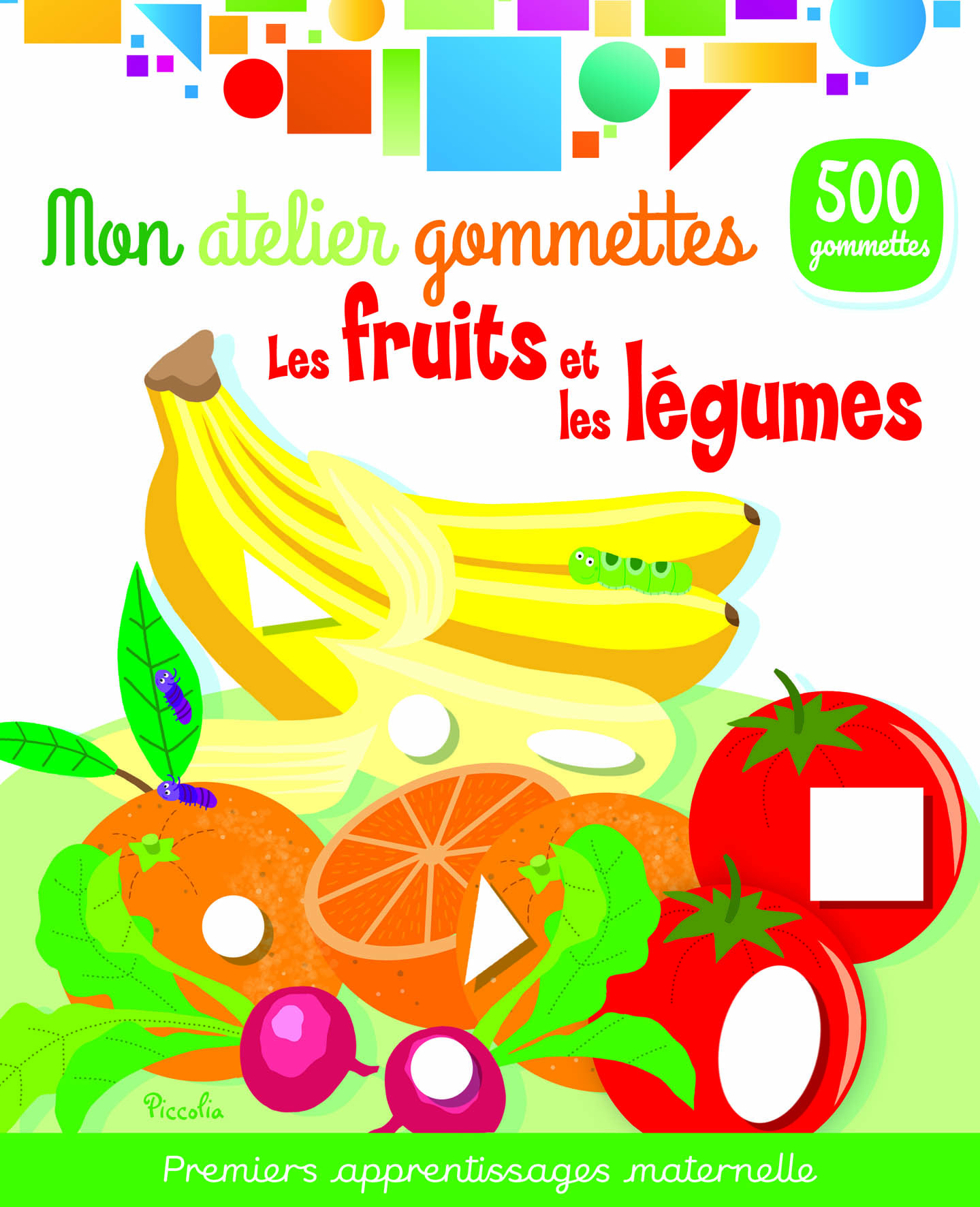 Les fruits et les légumes -  Collectif - PICCOLIA