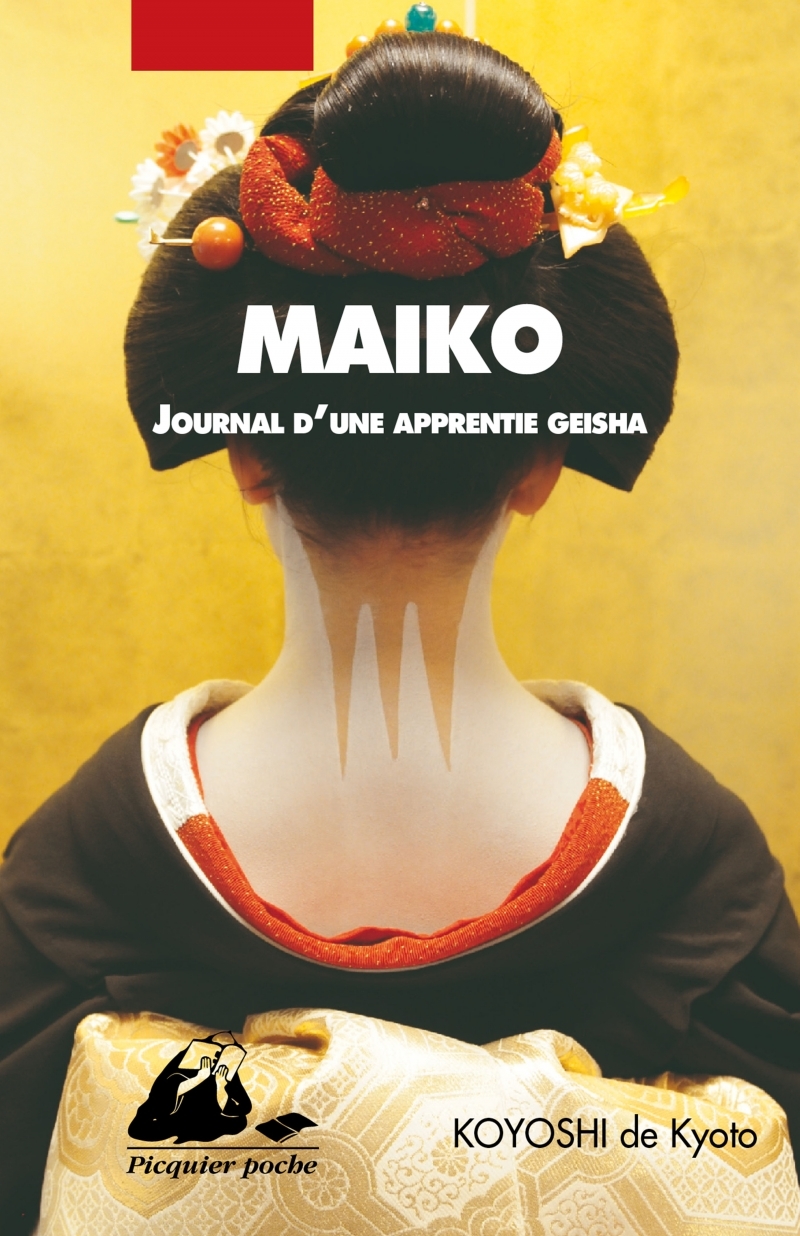 MAIKO - JOURNAL D'UNE APPRENTIE GEISHA - KOYOSHI DE KYÔTÔ KOYOSHI DE KYÔTÔ - PICQUIER