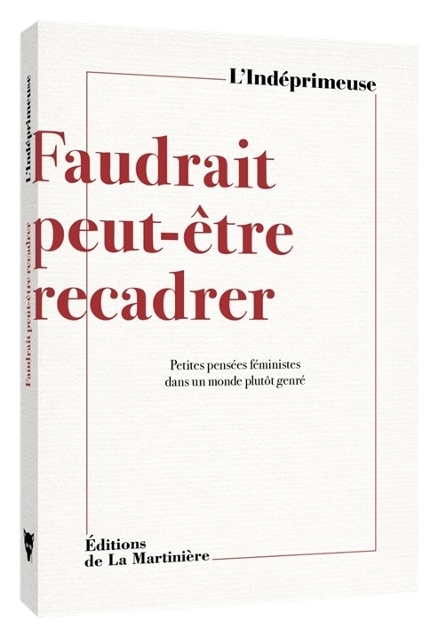 Faudrait peut-être recadrer - L'Indéprimeuse - MARTINIERE BL Faudrait peut-être recadrer - L'Indéprimeuse - MARTINIERE BL