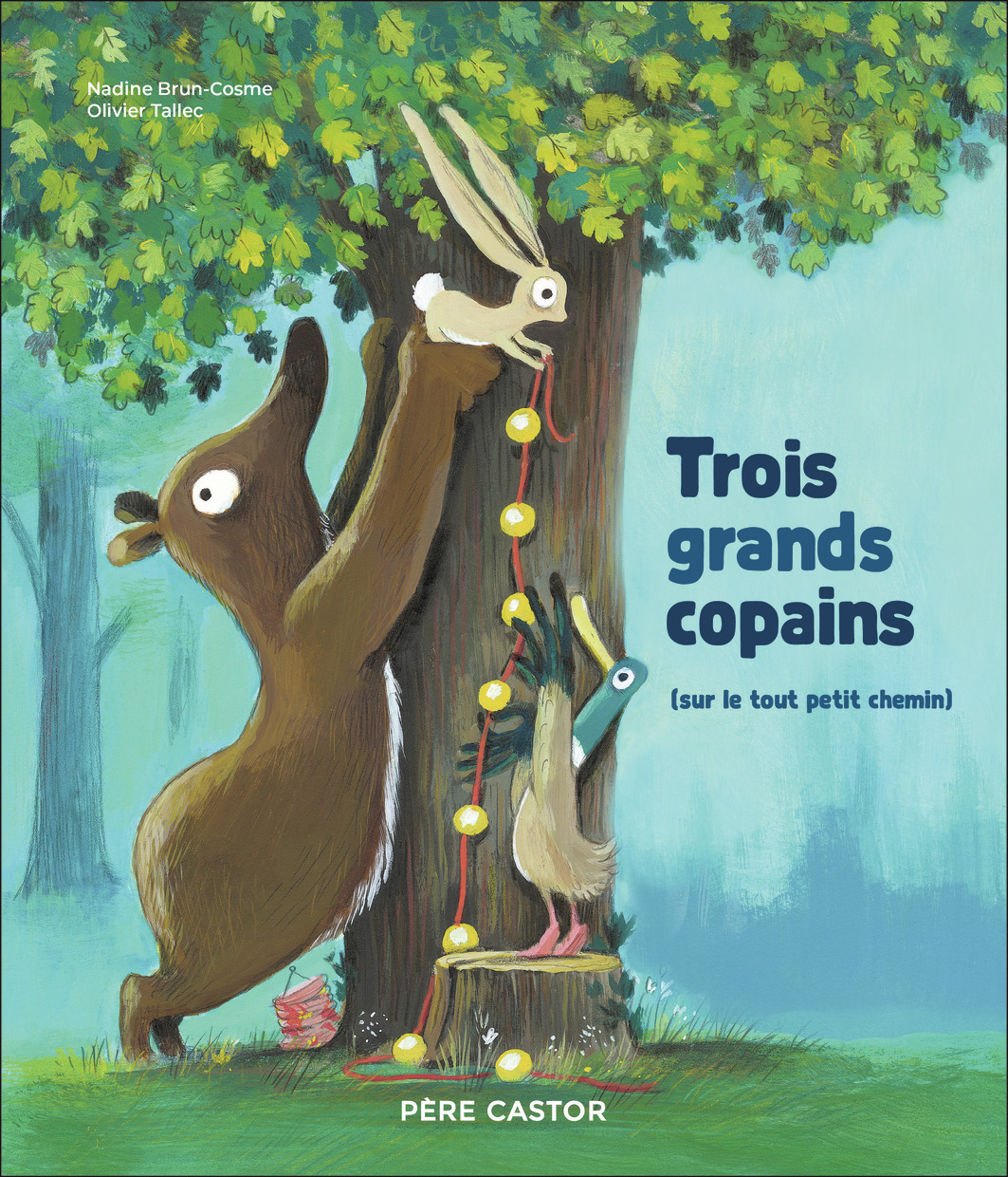 Trois grands copains - Olivier Tallec - PERE CASTOR