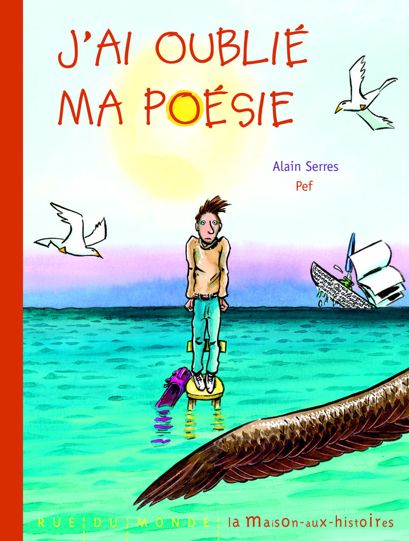 J'AI OUBLIE MA POESIE - Alain Serrès - RUE DU MONDE