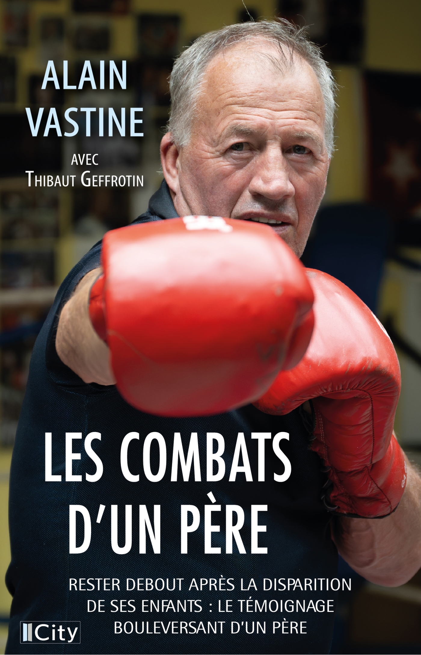 Les combats d'un père : Alexis, pour toujours - Alain Vastine - CITY