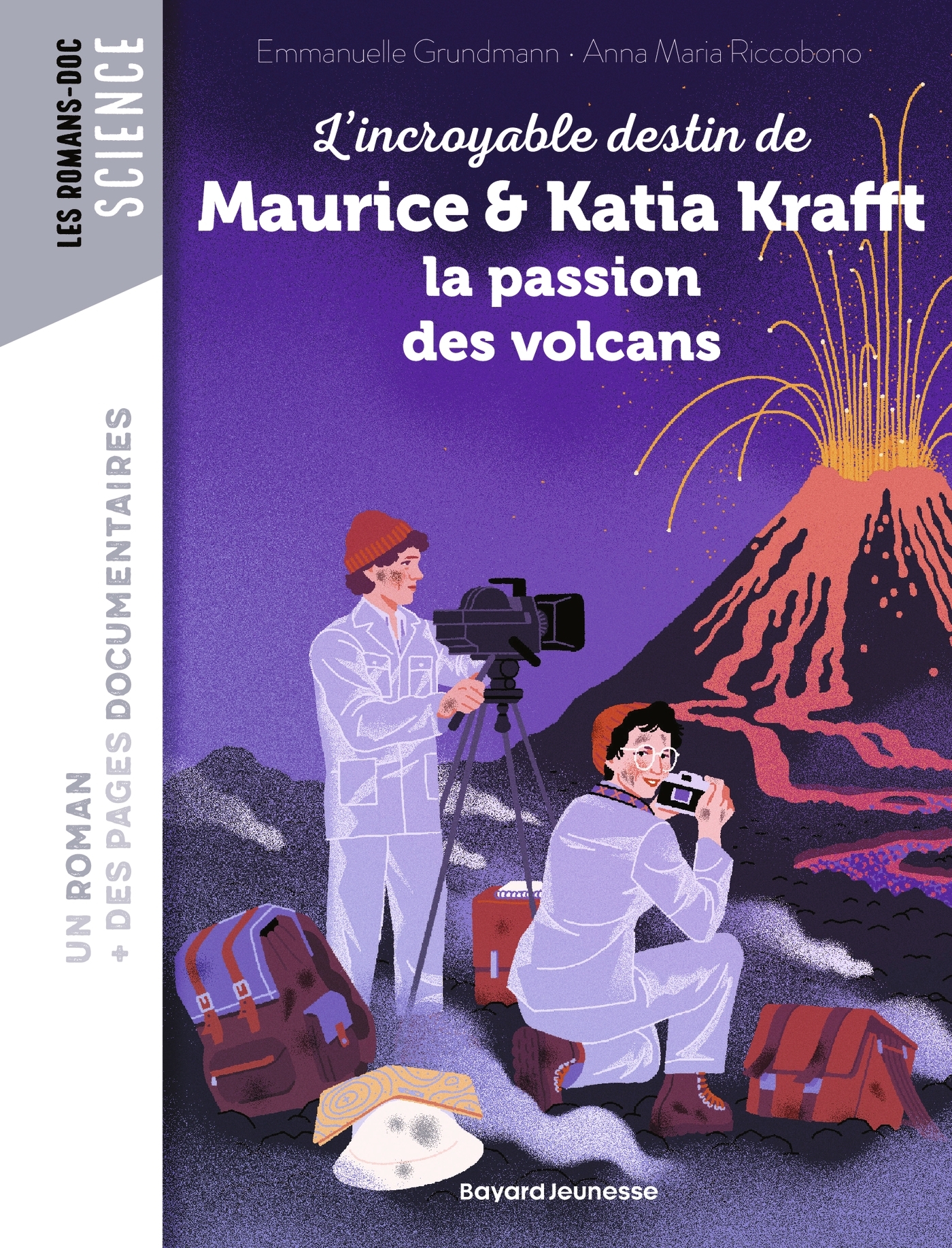L'incroyable destin de Maurice & Katia Krafft, une passion dévorante pour les volcans - Emmanuelle Grundmann - BAYARD JEUNESSE L'incroyable destin de Maurice & Katia Krafft, une passion dévorante pour les volcans - Emmanuelle Grundmann - BAYARD JEUNESSE
