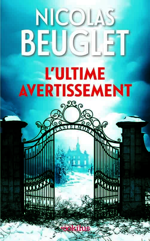 L'Ultime Avertissement - Nicolas Beuglet - OOKILUS L'Ultime Avertissement - Nicolas Beuglet - OOKILUS