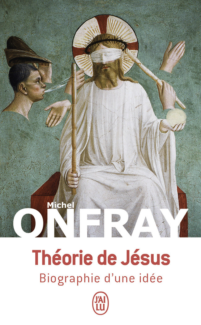 Théorie de Jésus - Michel Onfray - J'AI LU