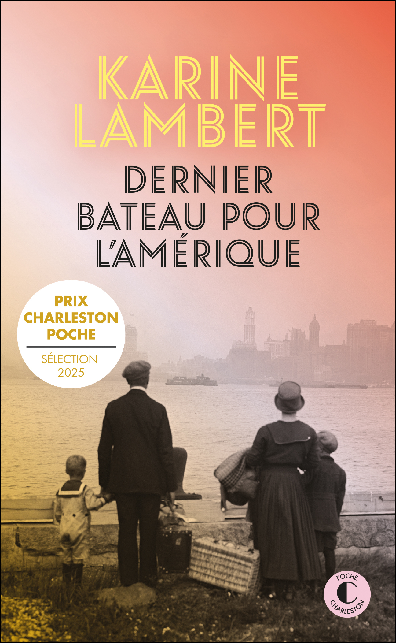 Dernier bateau pour l'Amérique - Karine Lambert - CHARLESTON Dernier bateau pour l'Amérique - Karine Lambert - CHARLESTON