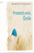 Promets moi, Emile - Bénédicte ROUSSET, Bénédicte ROUSSET - LA TRACE Promets moi, Emile - Bénédicte ROUSSET, Bénédicte ROUSSET - LA TRACE