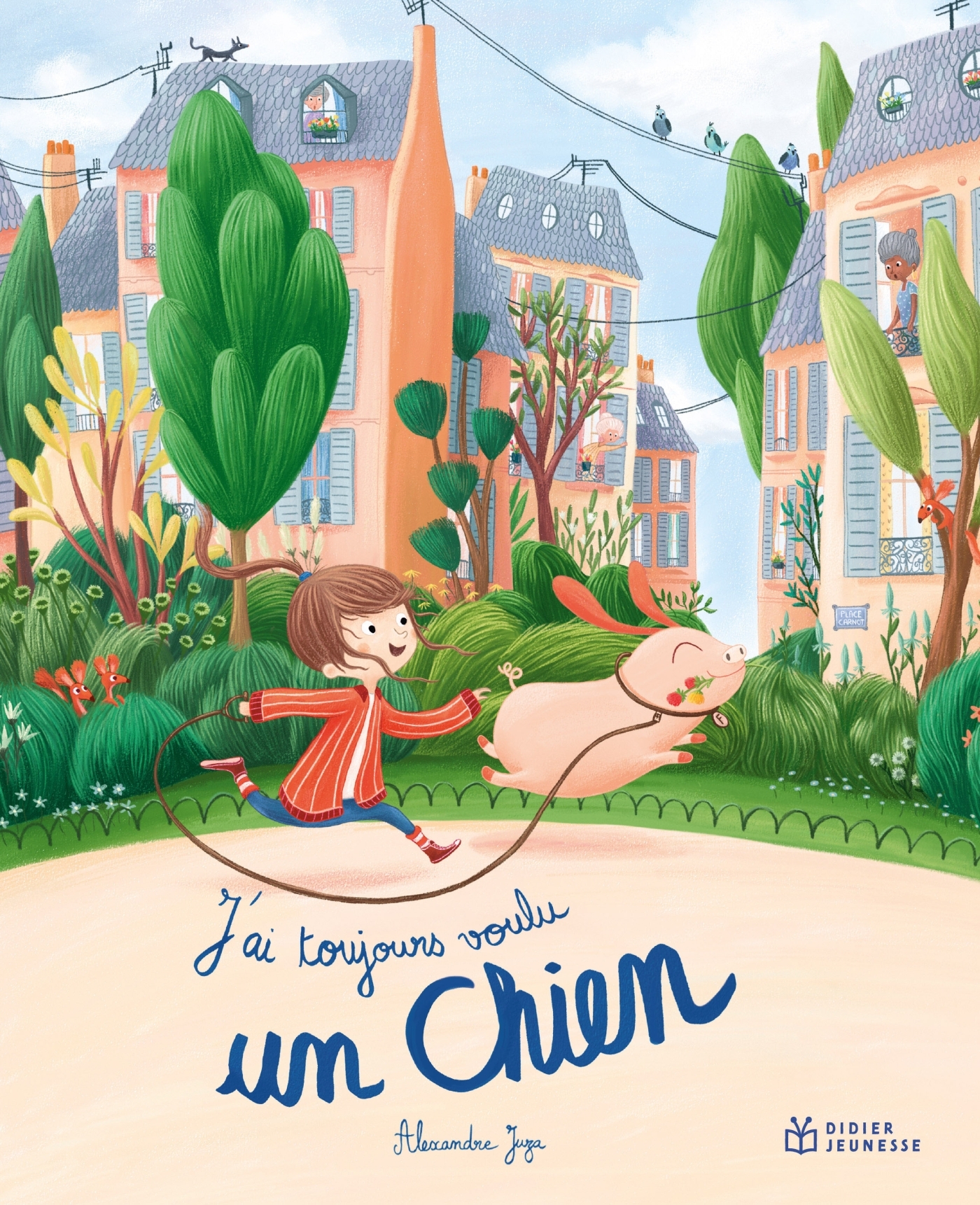 J'ai toujours voulu un chien - Alexandre Juza, Alexandre Juza - DIDIER JEUNESSE J'ai toujours voulu un chien - Alexandre Juza, Alexandre Juza - DIDIER JEUNESSE