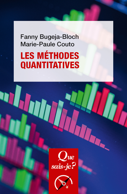 Les Méthodes quantitatives - Marie-Paule Couto, Fanny Bugeja-Bloch, Marie-Paule Couto, Fanny Bugeja-Bloch - QUE SAIS JE Les Méthodes quantitatives - Marie-Paule Couto, Fanny Bugeja-Bloch, Marie-Paule Couto, Fanny Bugeja-Bloch - QUE SAIS JE