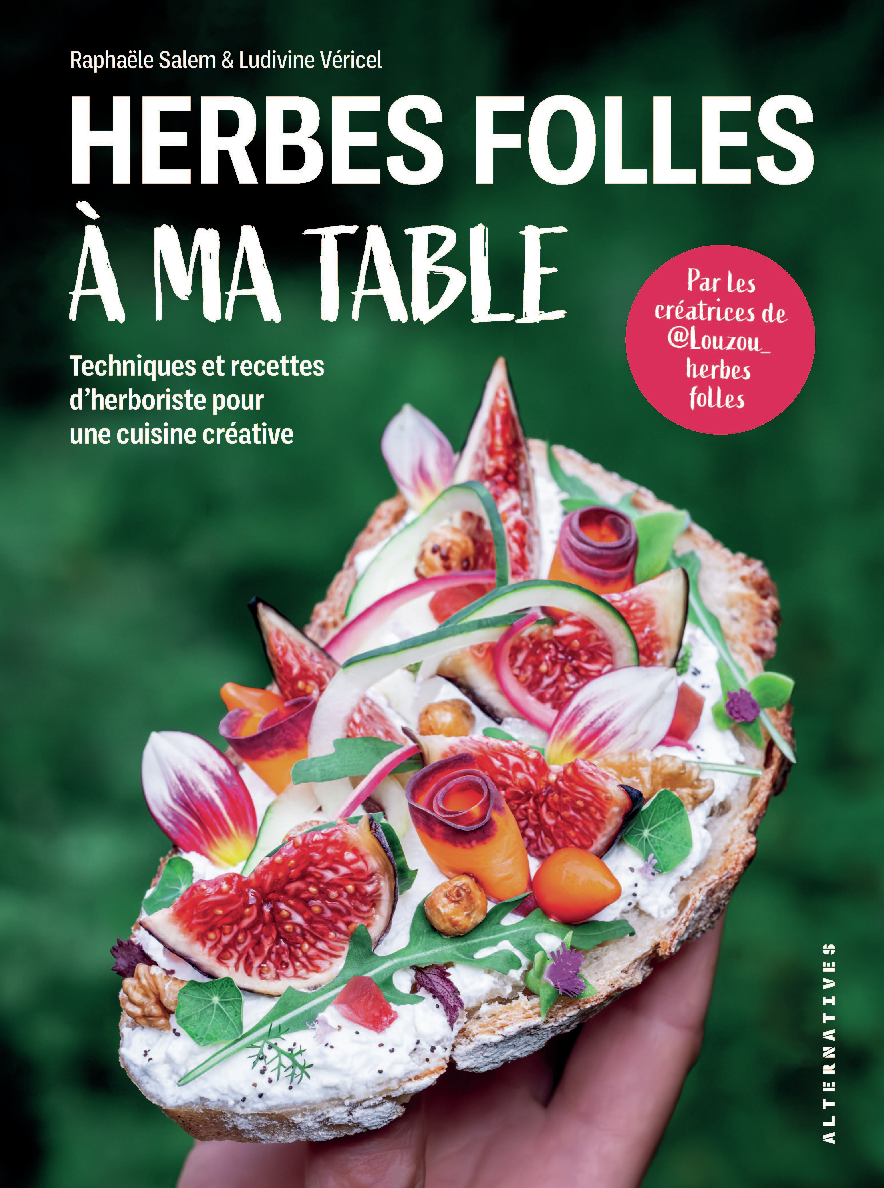 Herbes folles à ma table - Raphaële Salem, Ludivine Véricel - ALTERNATIVES Herbes folles à ma table - Raphaële Salem, Ludivine Véricel - ALTERNATIVES