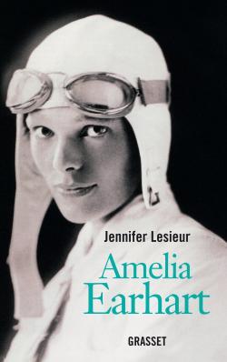 Amelia Earhart - Jennifer Lesieur - GRASSET