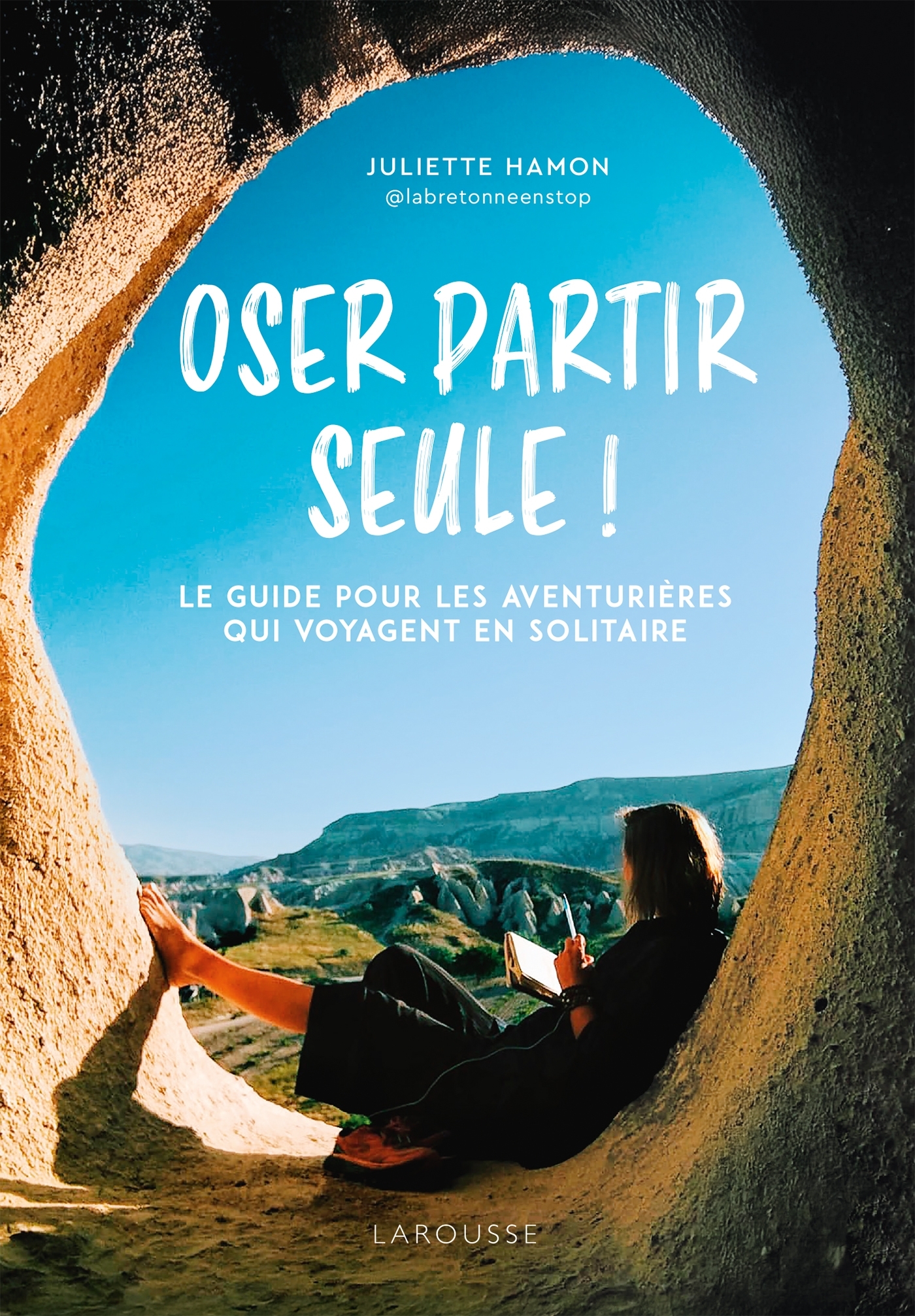 Oser partir seule ! - Juliette Hamon Juliette Hamon, Juliette Hamon, Juliette Hamon - LAROUSSE Oser partir seule ! - Juliette Hamon Juliette Hamon, Juliette Hamon, Juliette Hamon - LAROUSSE