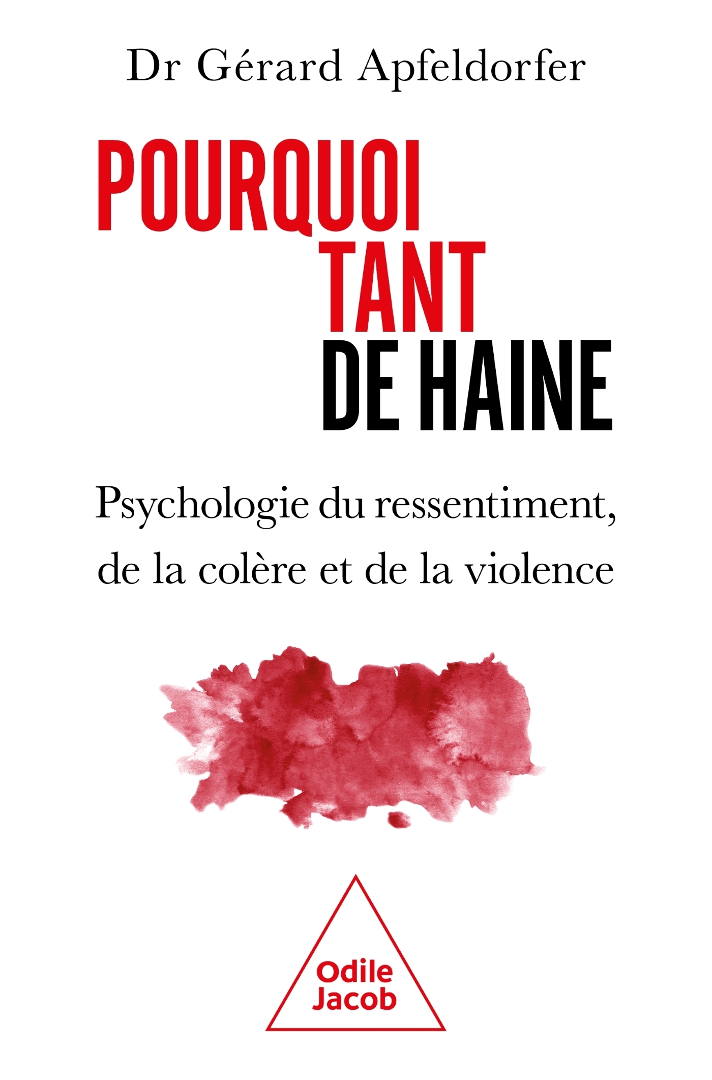 Pourquoi tant de haine ? - Gérard Apfeldorfer - JACOB