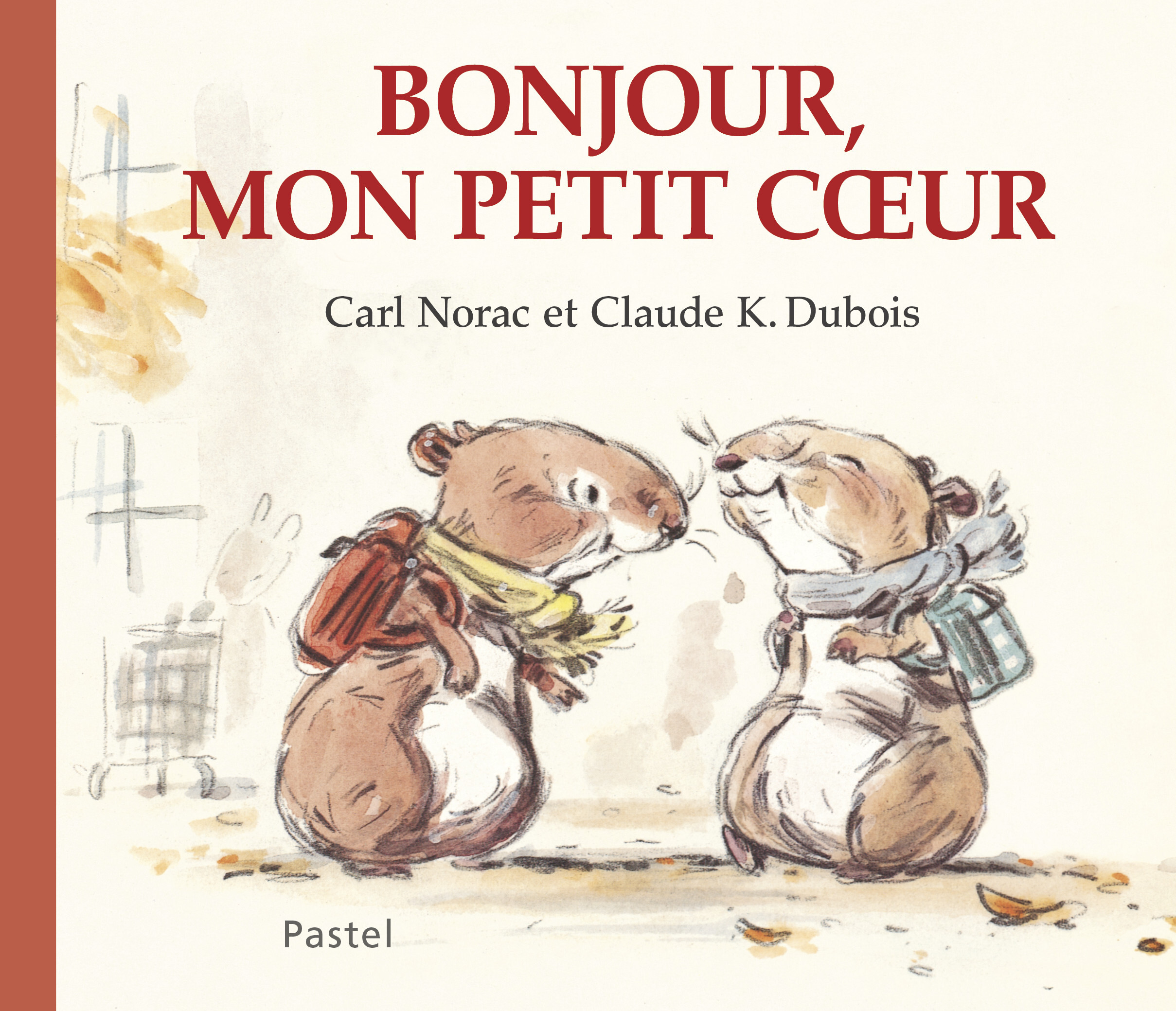 Les histoires de Lola : Bonjour, mon petit coeur - Carl Norac, CLAUDE K DUBOIS, Carl Norac, Claude K. Dubois - EDL