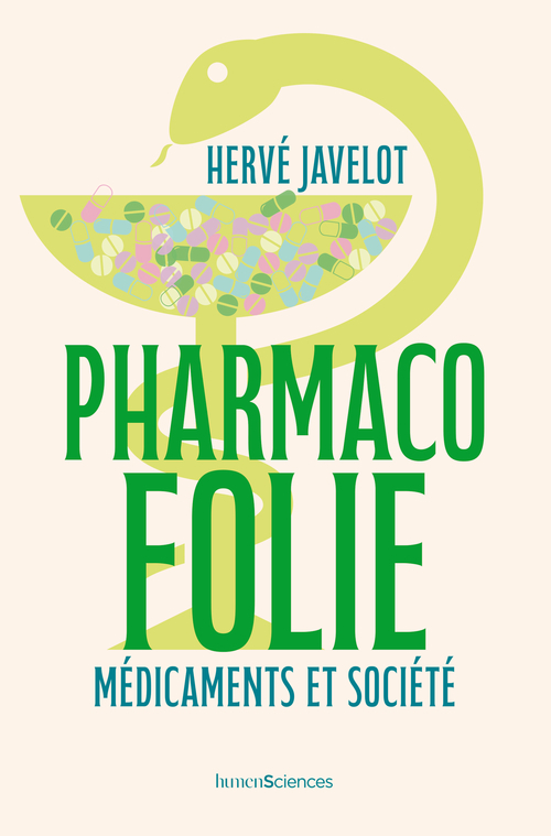 Pharmacofolie - Hervé JAVELOT - HUMENSCIENCES Pharmacofolie - Hervé JAVELOT - HUMENSCIENCES