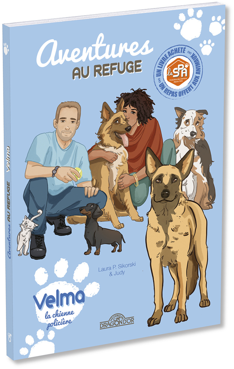 S.P.A. - Aventures au refuge - Malinois -  S.P.A., Laura P. SIKORSKI,  Judy,  S.P.A., Laura P. SIKORSKI,  Judy - DRAGON D OR