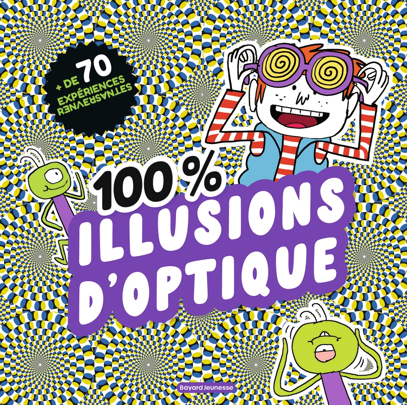 100 % illusions d'optique - François Aulas, camille aulas, Régis Faller, François Aulas, camille aulas, Régis Faller - BAYARD JEUNESSE