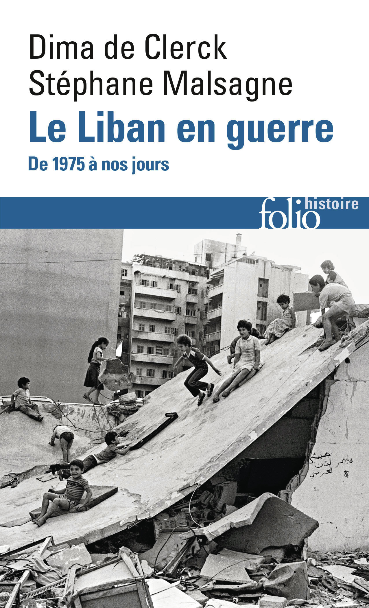 Le Liban en guerre - Dima de Clerck, Stéphane Malsagne, Henry Laurens - FOLIO