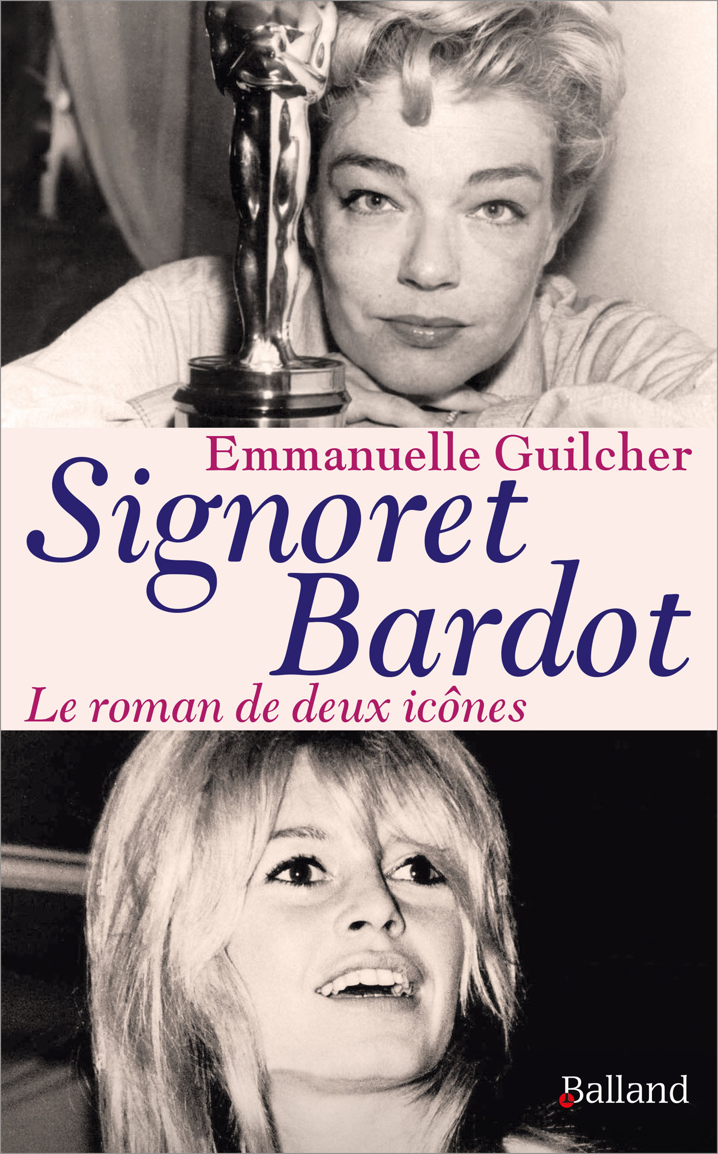 Signoret Bardot - Emmanuelle Guilcher, Emmanuelle Guilcher - BALLAND Signoret Bardot - Emmanuelle Guilcher, Emmanuelle Guilcher - BALLAND