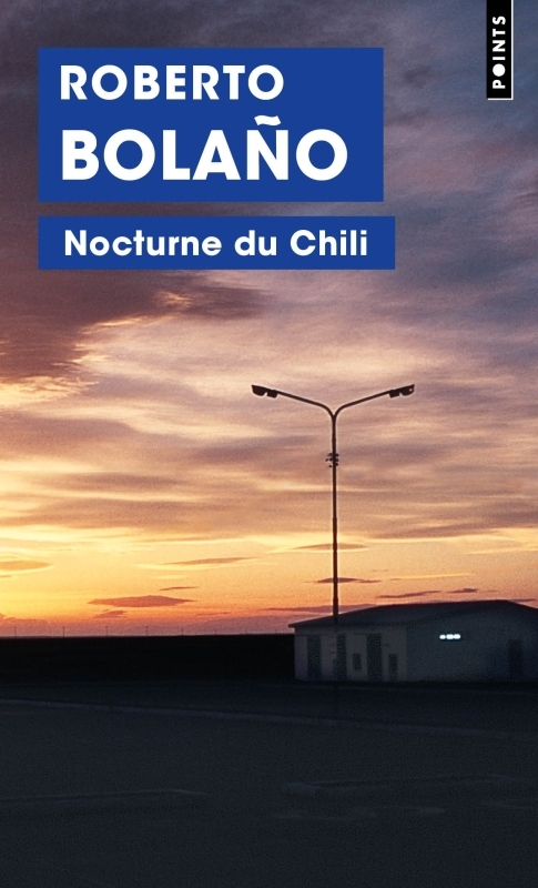 Nocturne du Chili - Roberto Bolano - POINTS